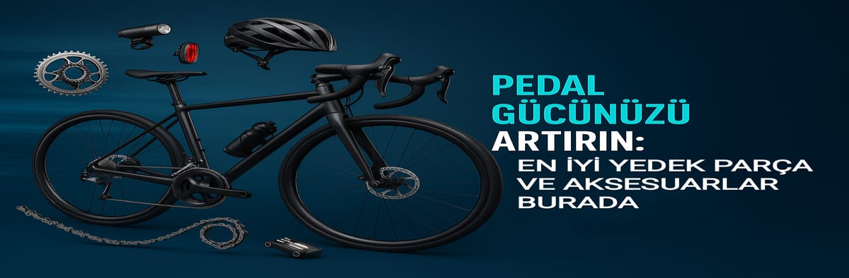 “Pedal Gücünüzü Artırın: En İyi Yedek Parça ve Aksesuarlar Burada!”